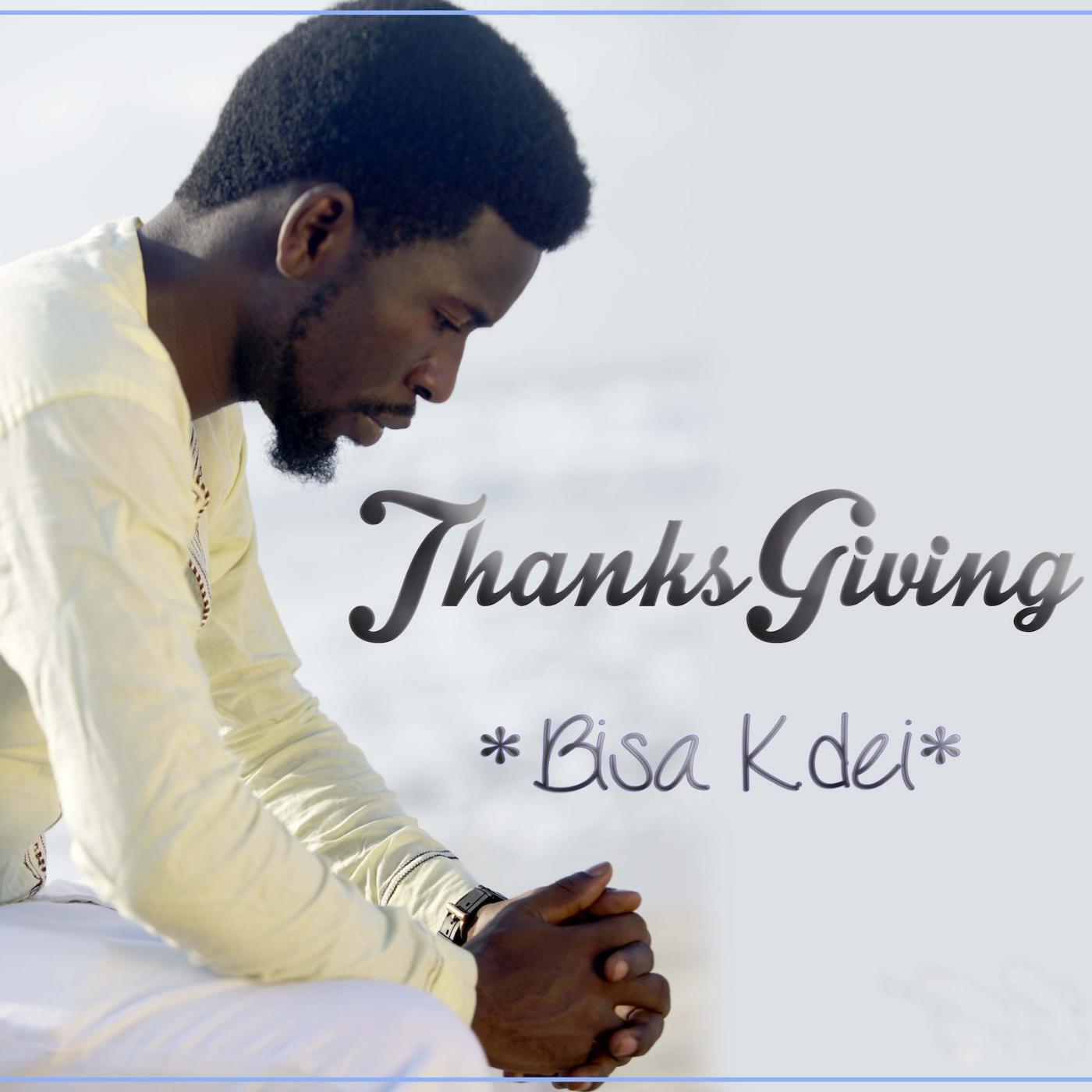 Альбом Thanks Giving исполнителя Bisa Kdei