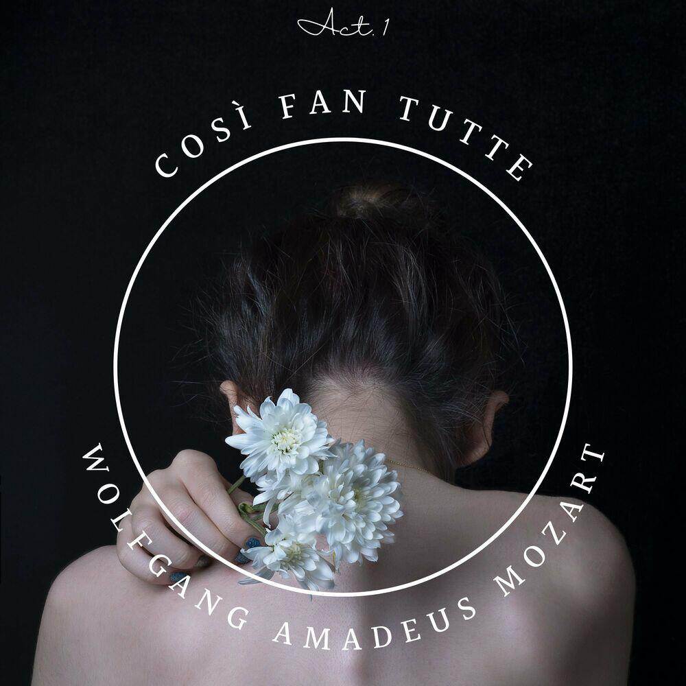 Релиз Così Fan Tutte - Act. 1