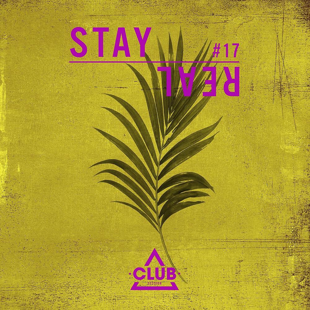 Релиз Stay Real, Vol. 17