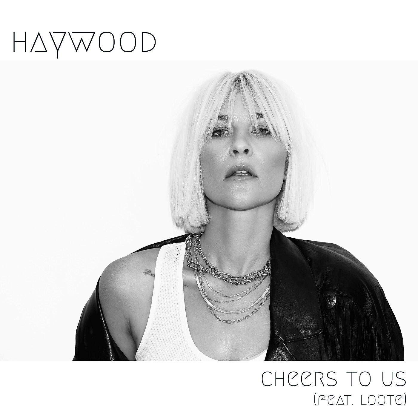 Скачать песню Haywood, Loote - Cheers To Us бесплатно в MP3 для Android и iOS