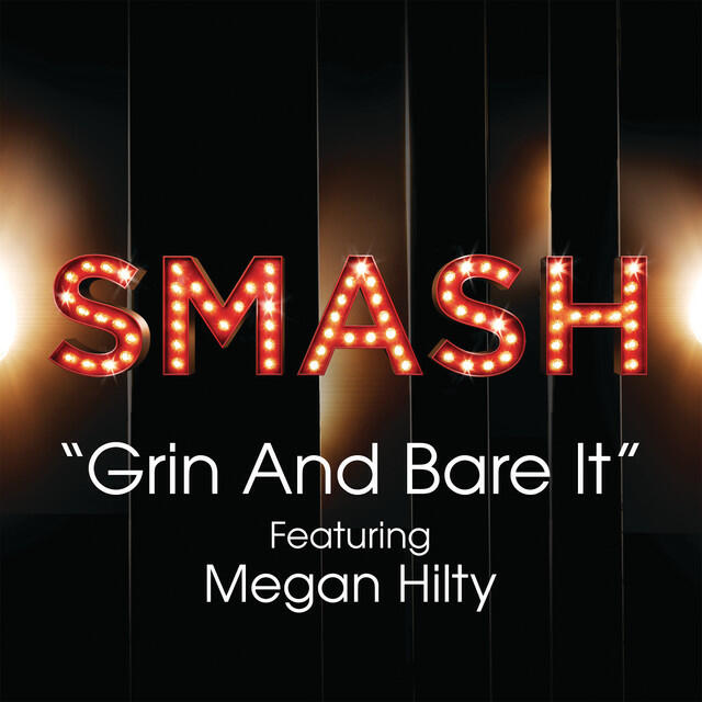 Релиз Grin And Bare It (SMASH Cast Version) [feat. Megan Hilty]
