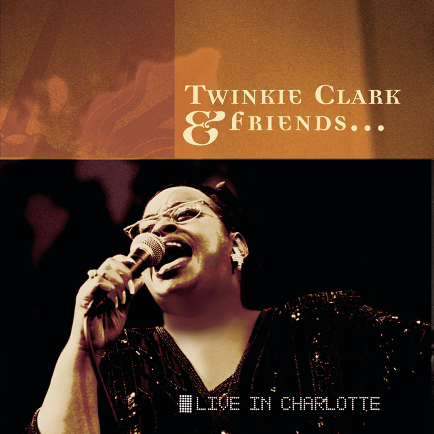 Постер альбома Twinkie Clark & Friends... Live In Charlotte