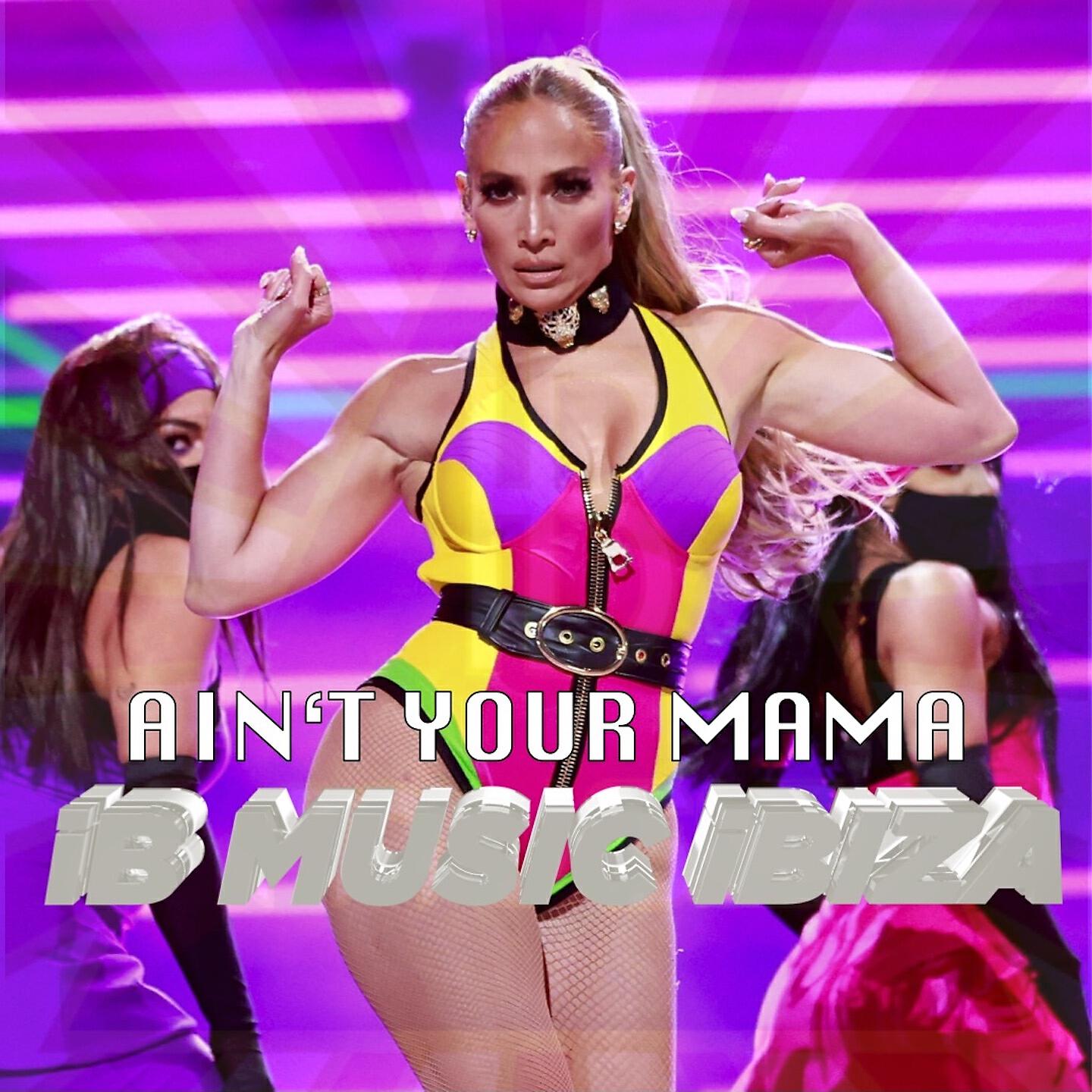 Релиз Ain't Your Mama