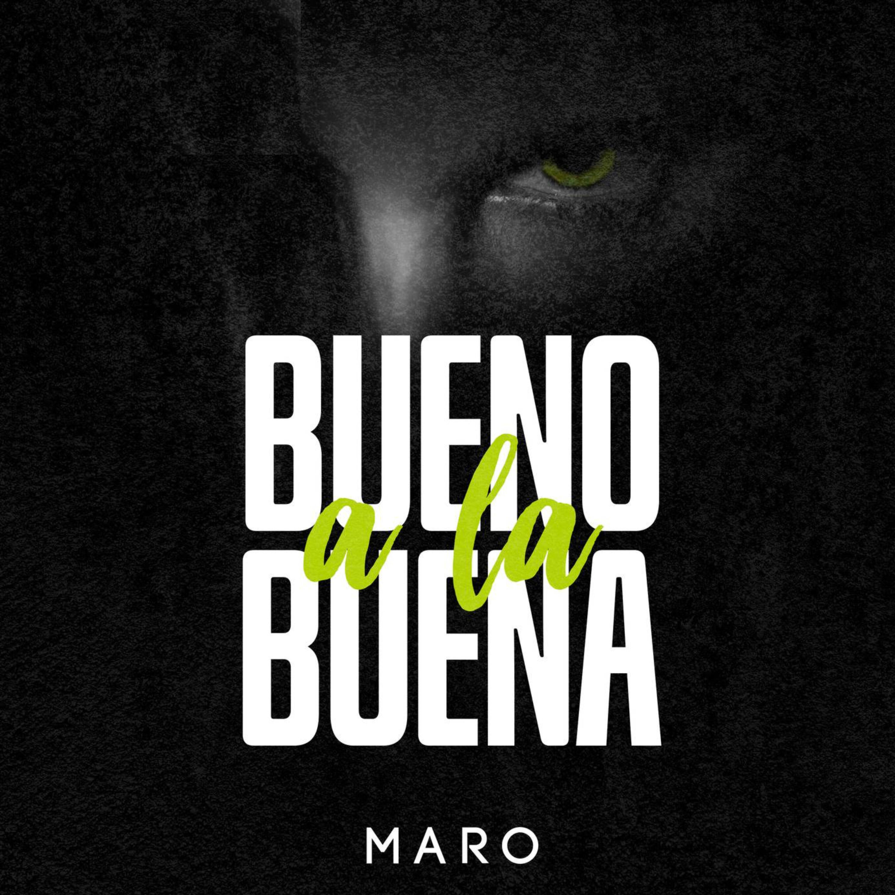 Скачать песню MARO - Bueno a la Buena бесплатно в MP3 для Android и iOS