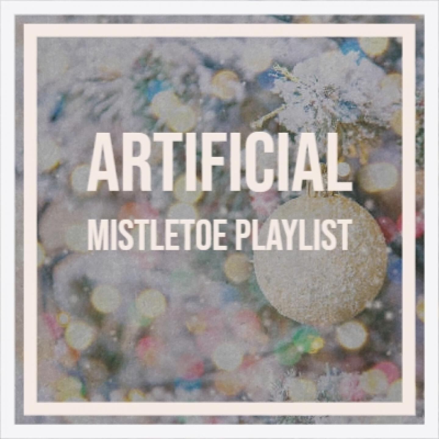 Релиз Artificial Mistletoe Playlist
