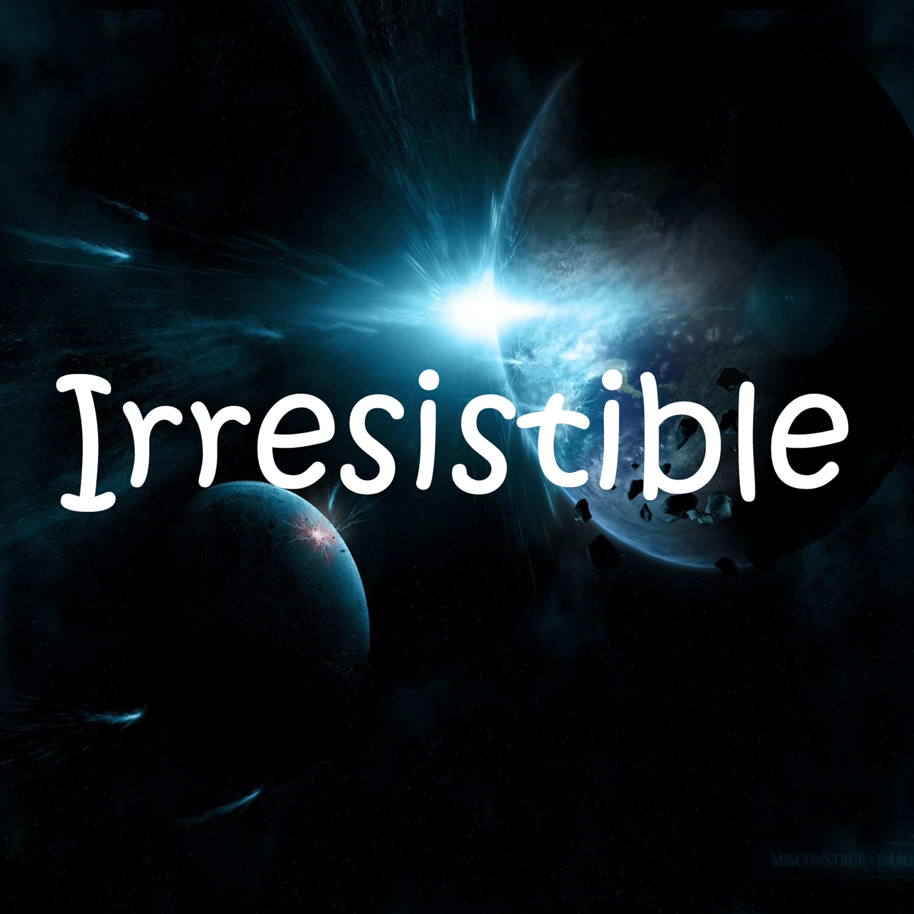 Релиз Irresistible
