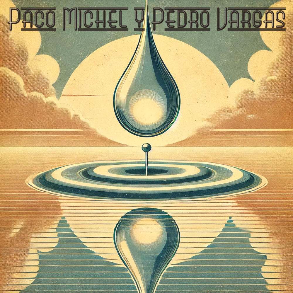 Релиз Dos Gotas de Agua: Paco Michel y Pedro Vargas