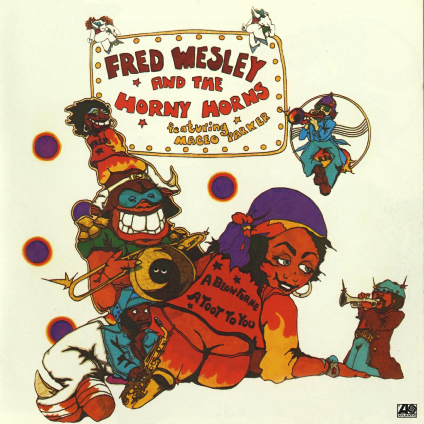Постер альбома A Blow For Me, A Toot To You (feat. Maceo Parker) [Bonus Track Version]