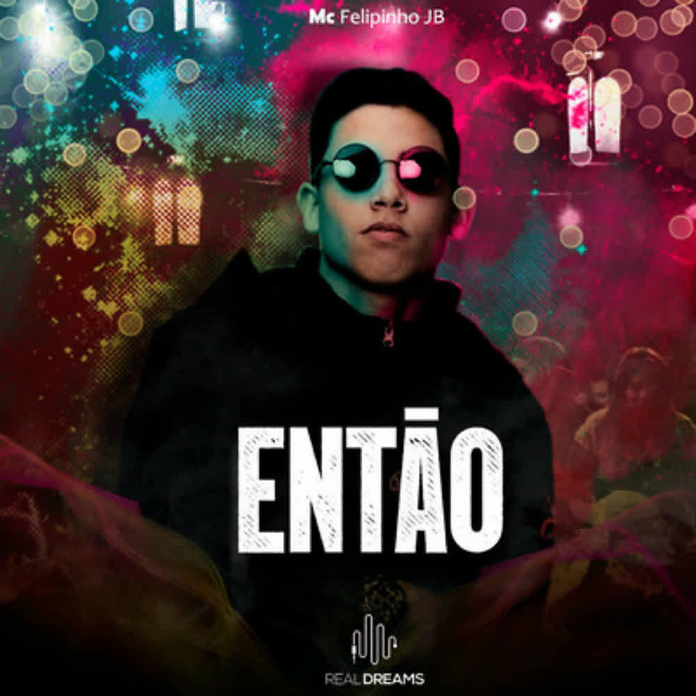 Скачать песню Mc Felipinho JB - Então бесплатно в MP3 для Android и iOS