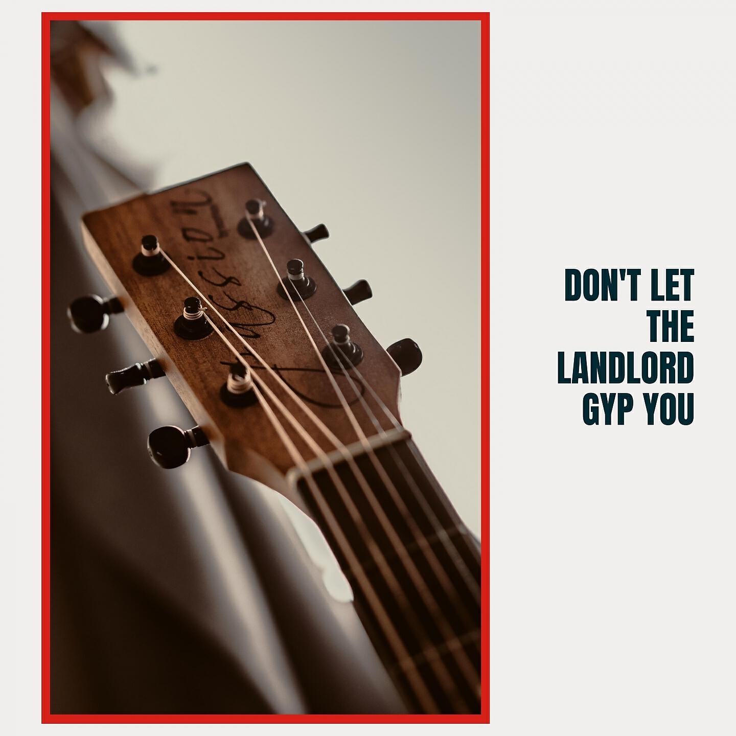 Релиз Don't Let the Landlord Gyp You