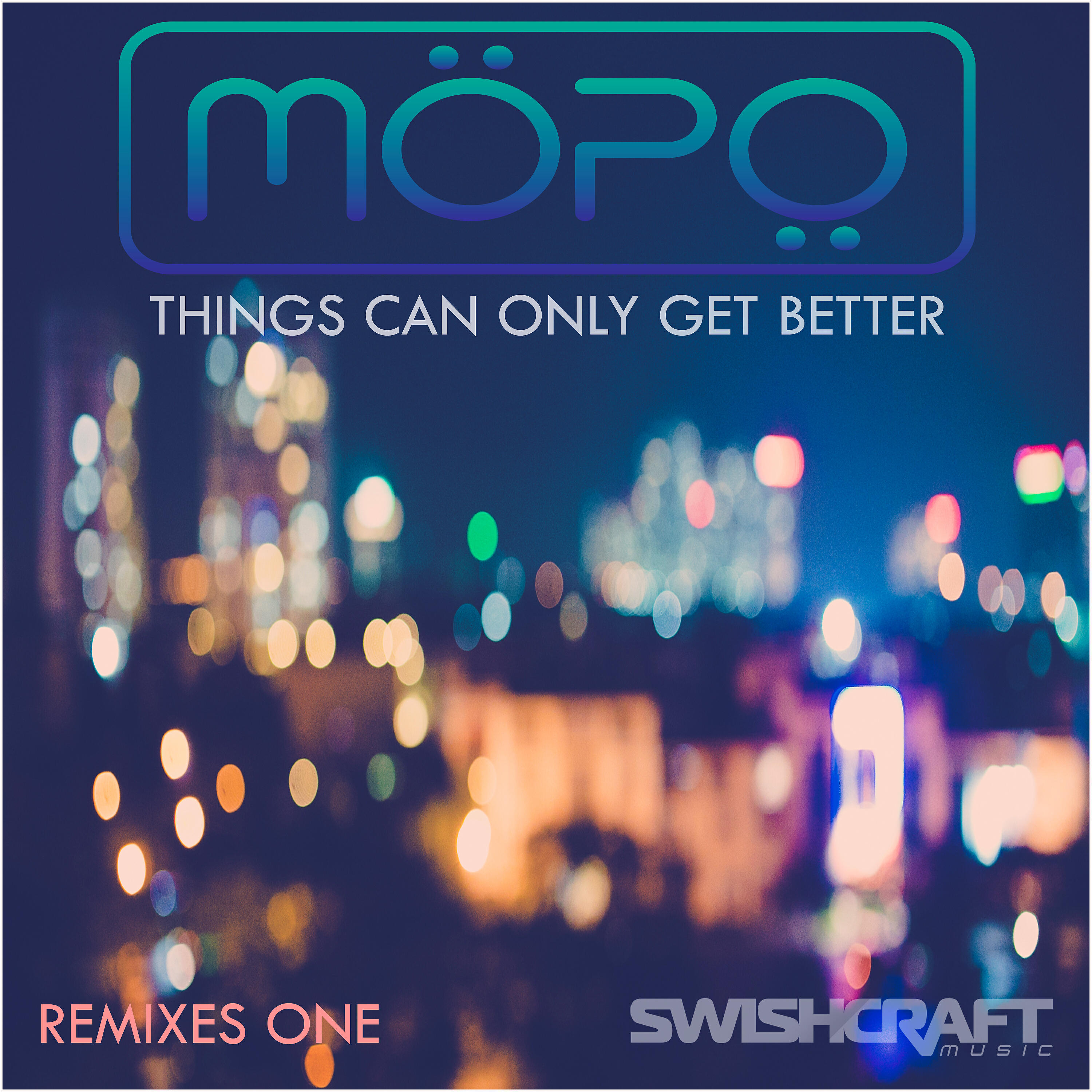Релиз Things Can Only Get Better (Remix EP 1)