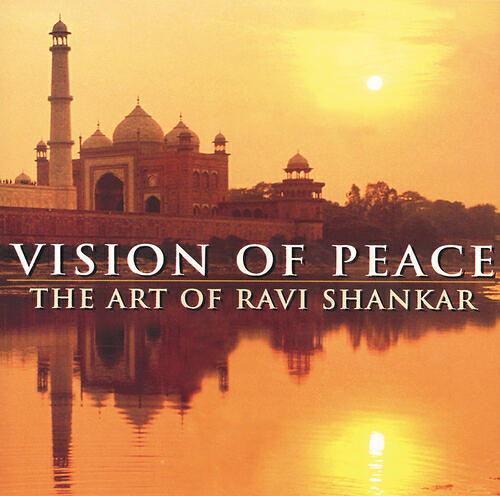Релиз Vision Of Peace - The Art Of Ravi Shankar