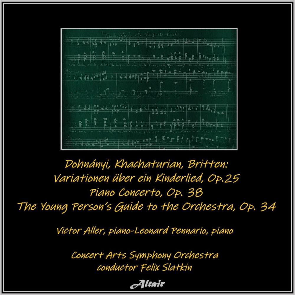 Релиз Dohnány: Variationen Über Ein Kinderlied, OP. 25 - Khachaturian: Piano Concerto, OP. 38 - Britten: The Young Person’s Guide to the Orchestra, OP.34 (Live)