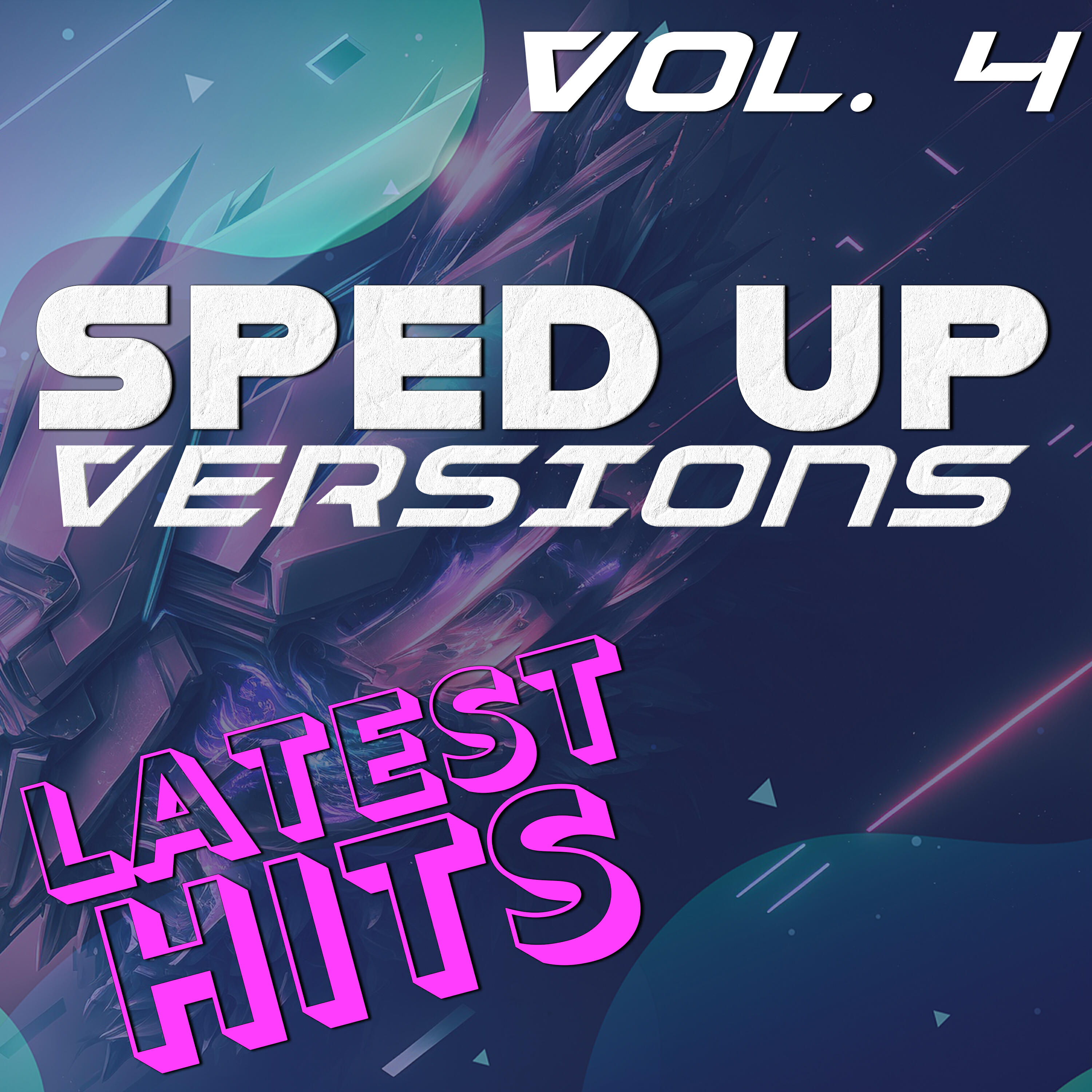 Релиз Sped Up Versions: Latest Hits, Vol. 4