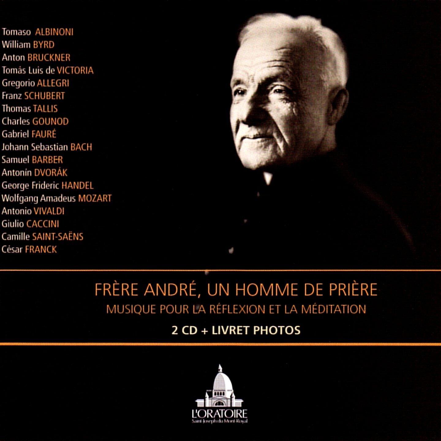 Релиз Frère André, un homme de prière: musique pour la réflexion et la méditation