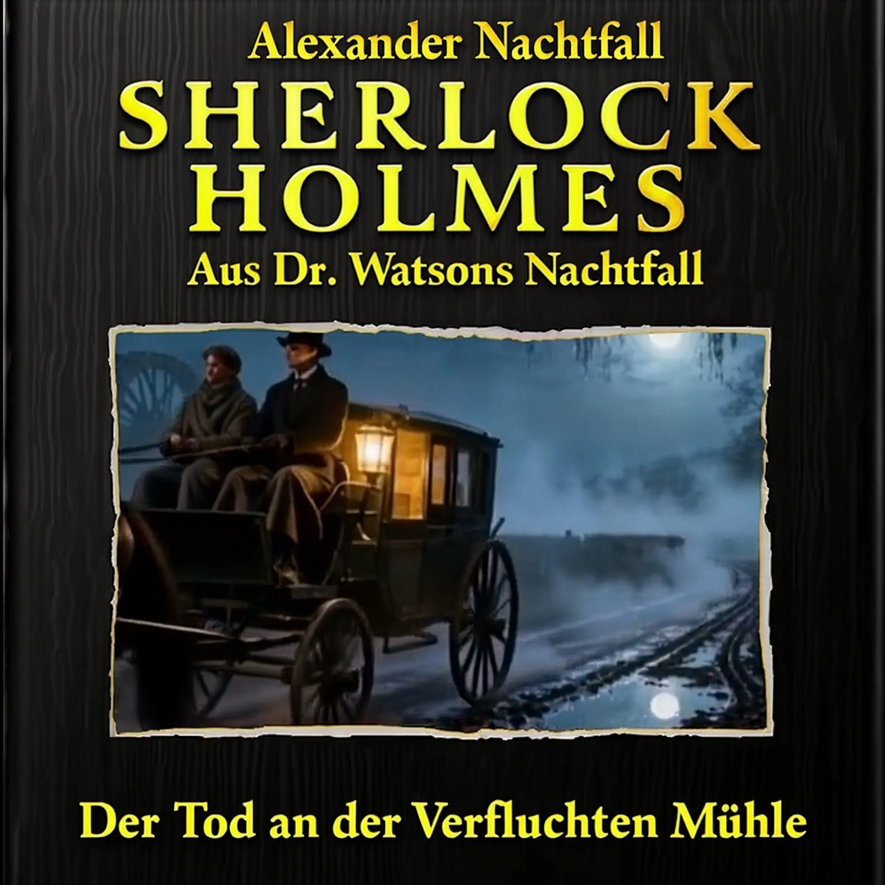 Релиз Sherlock Holmes: Der Tod an der Verfluchten Mühle (Hörbuch Komplett)