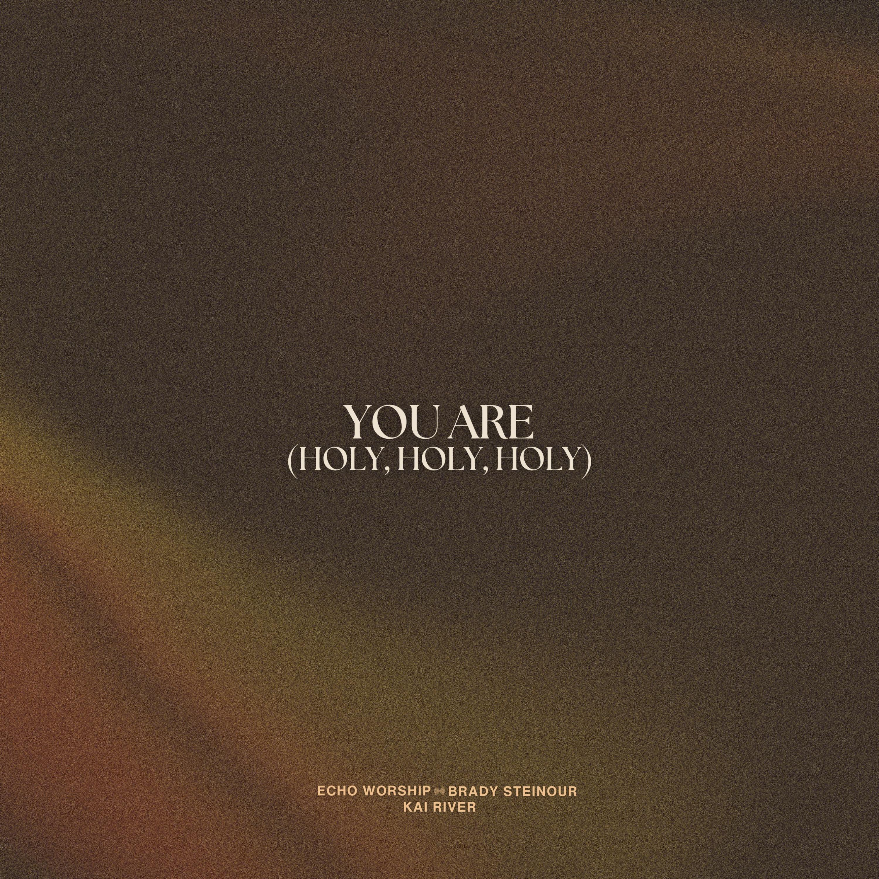 Релиз You Are (Holy, Holy, Holy)