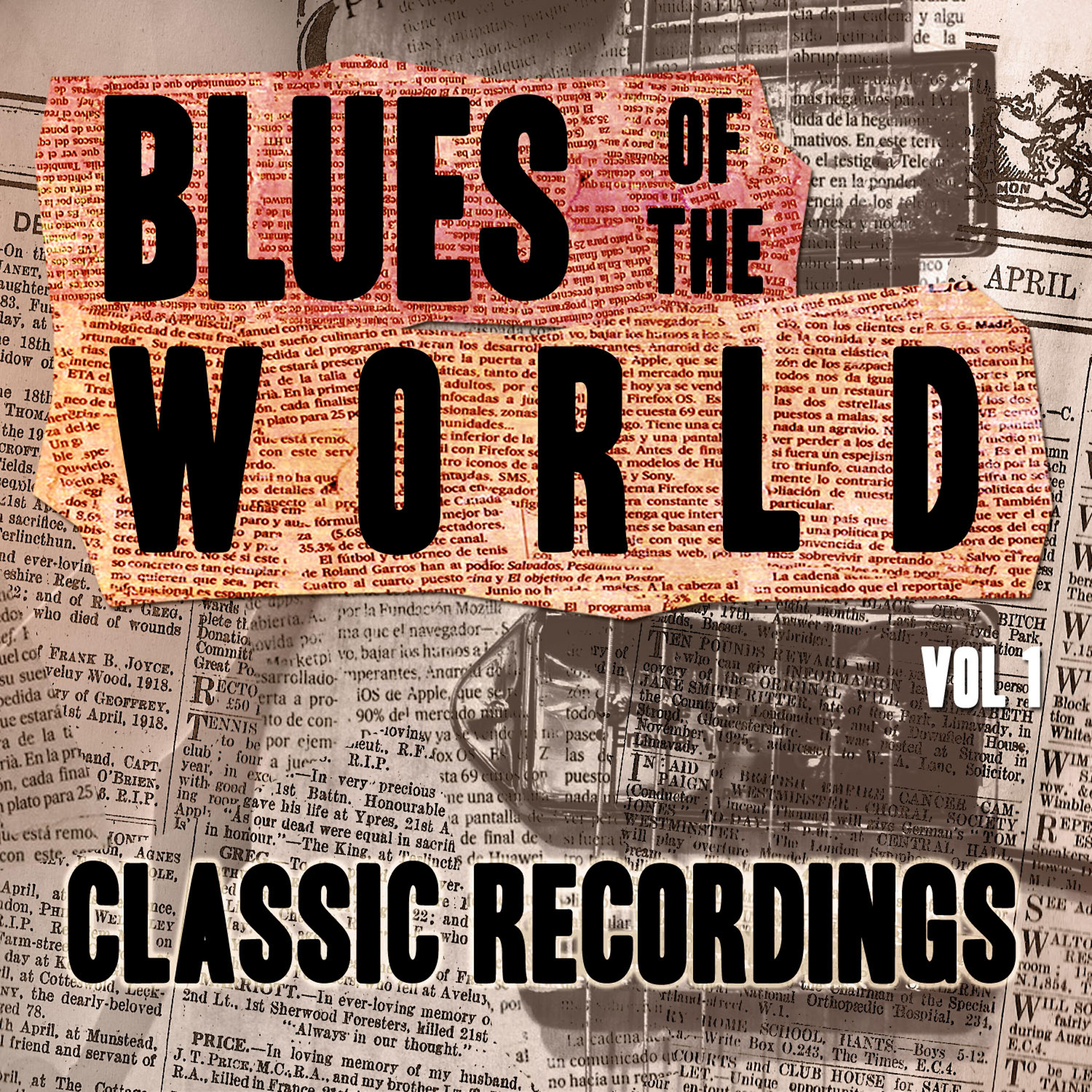 Постер альбома Blues of the World - Classic Recordings, Vol. 1