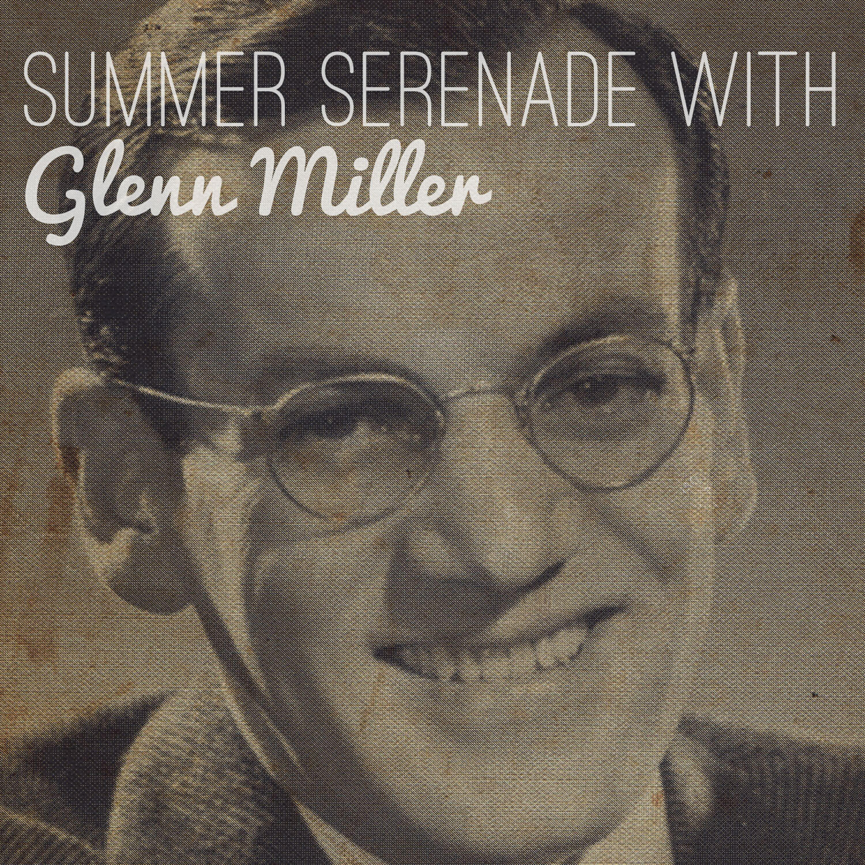 Релиз Summer Serenade With Glenn Miller