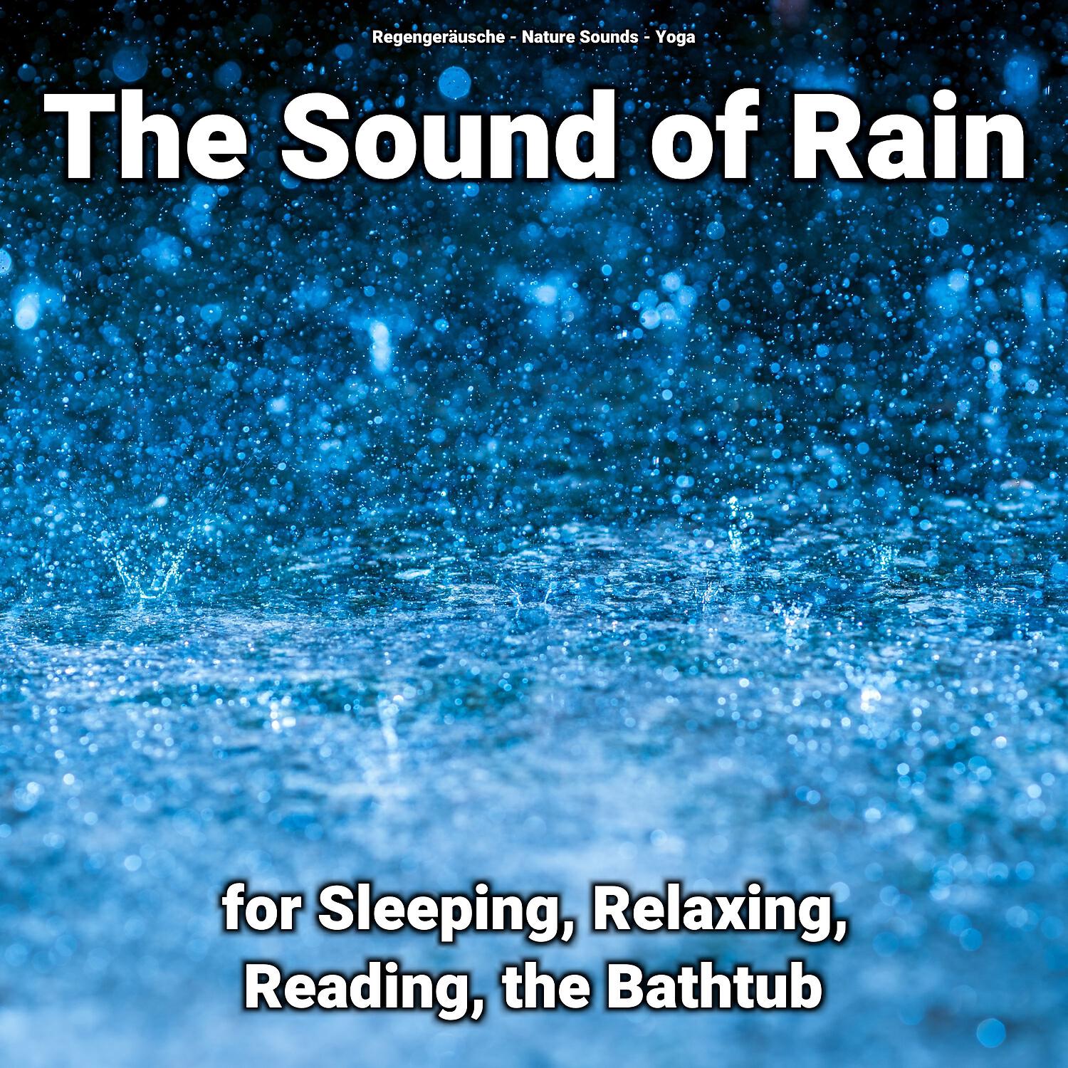 Regengeräusche, Nature Sounds, Yoga - Rain Sounds to Sleep