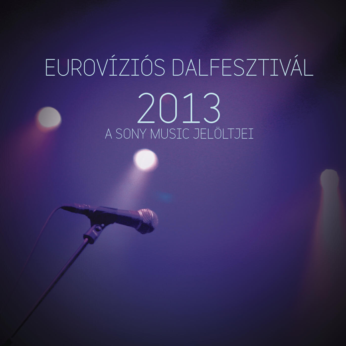 Релиз Eurovíziós Dalfesztivál 2013 - A Sony Music jelöltjei