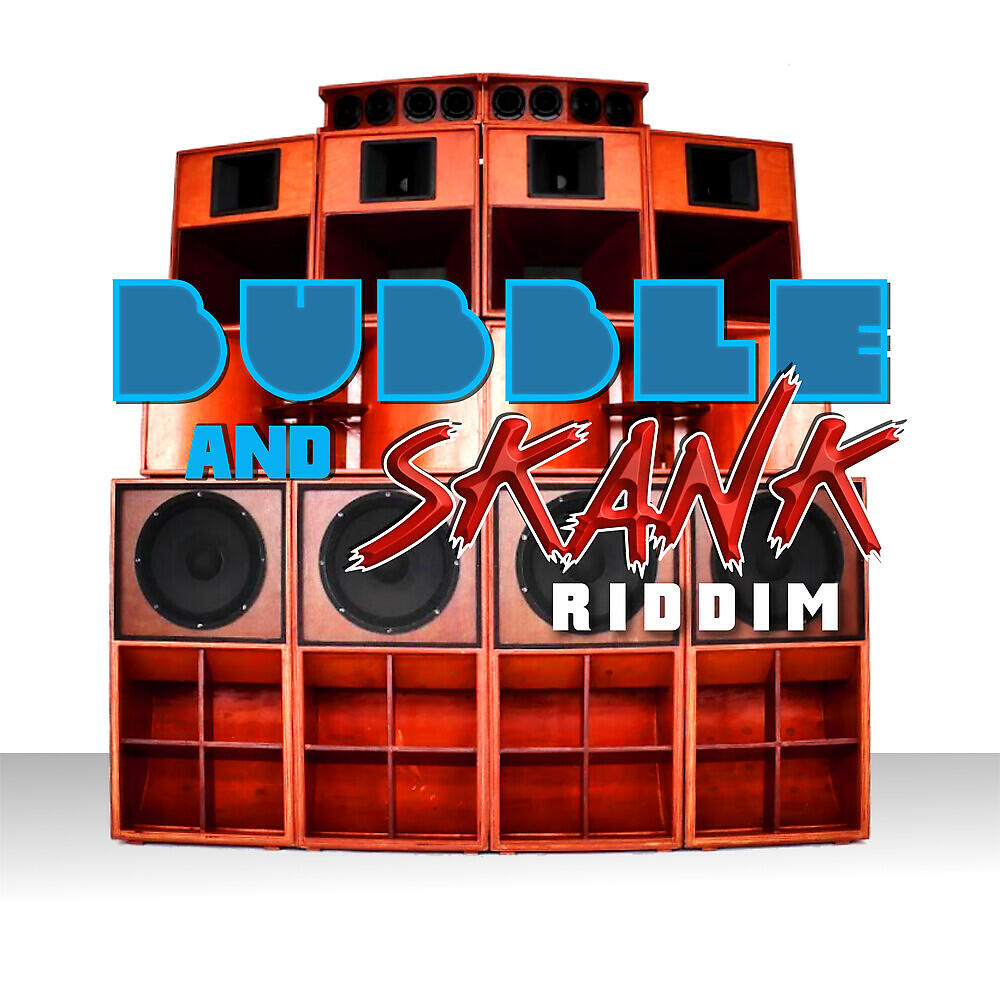 Постер альбома Bubble and Skank Riddim