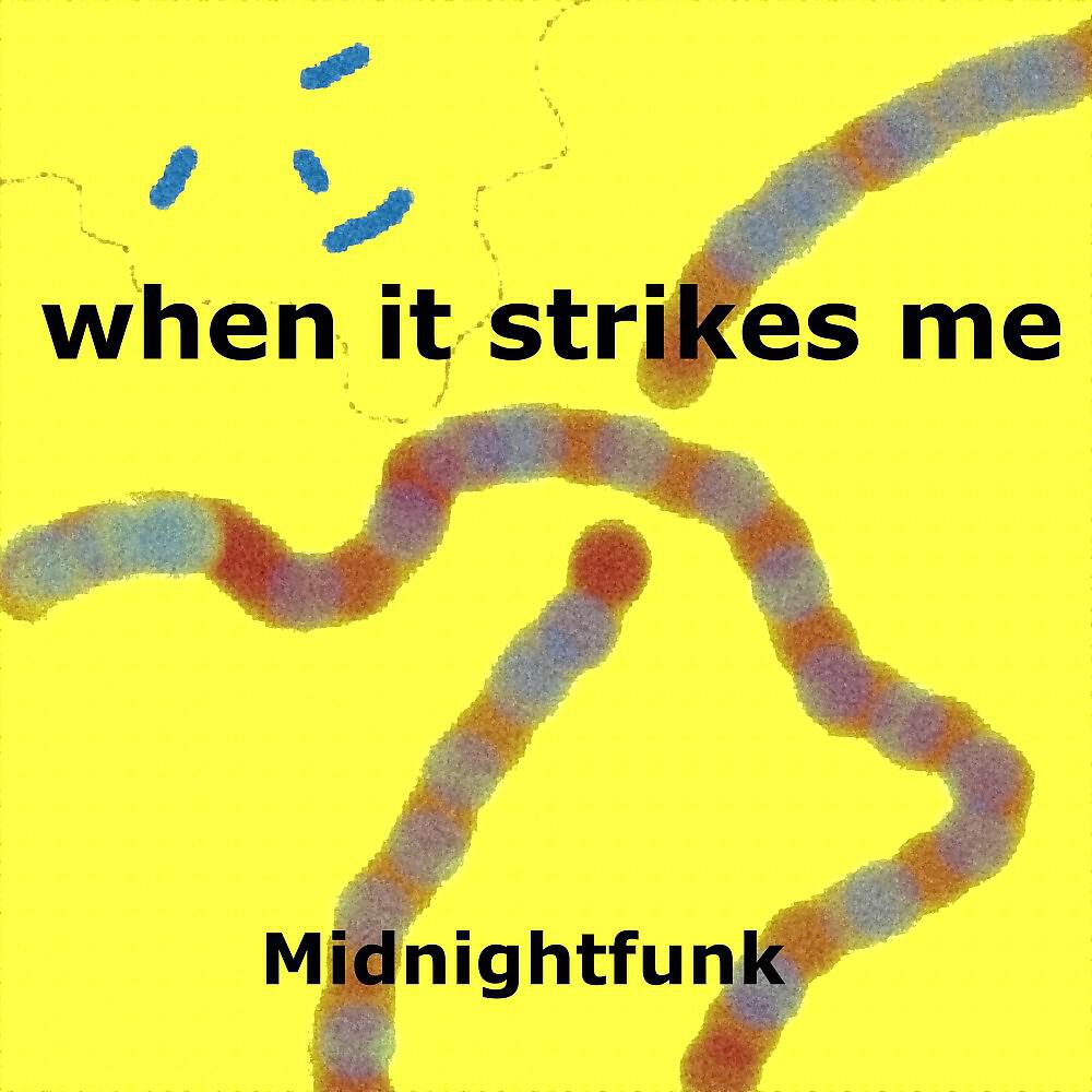 Релиз When It Strikes Me