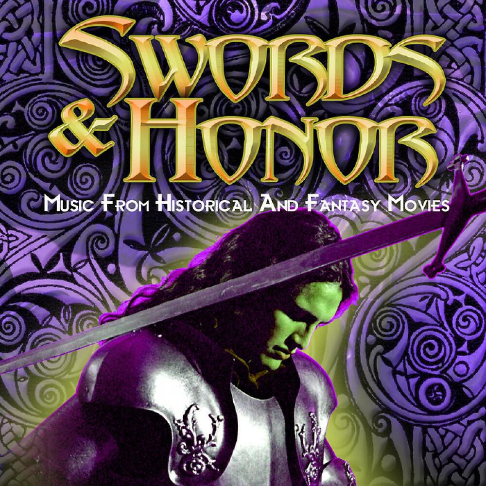 Постер альбома Swords & Honor - Music from Historical and Fantasy Movies