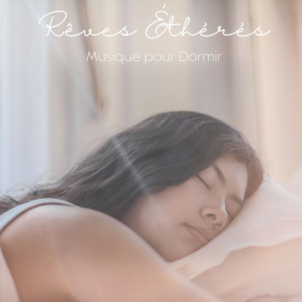 Релиз Rêves Éthérés: Musique Pour Dormir