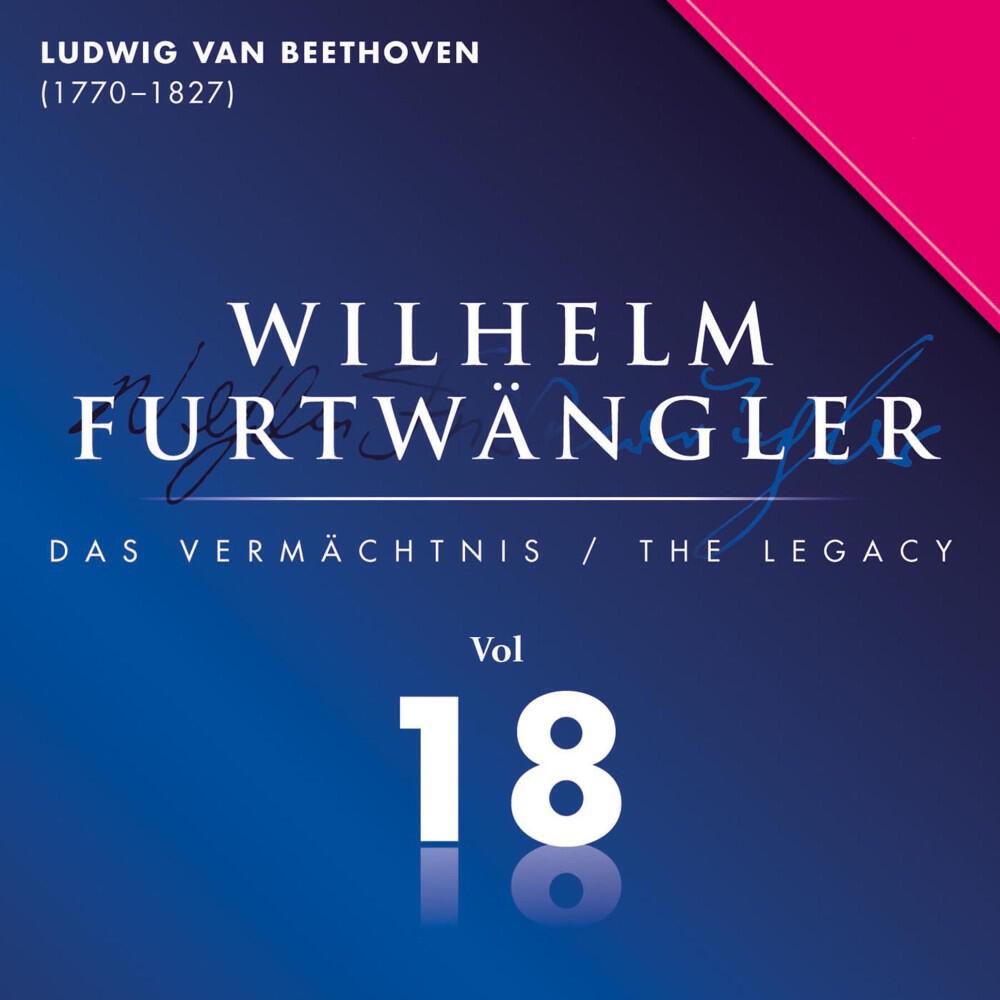 Релиз Ludwig van Beethoven: Wilhelm Furtwängler Das Vermächtnis, Vol. 18