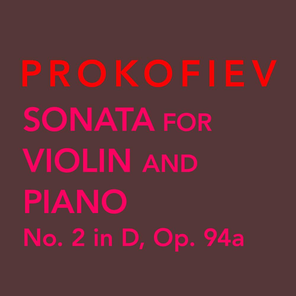 Релиз Prokofiev: Sonata for Violin and Piano No. 2 in D Major, Op. 94a
