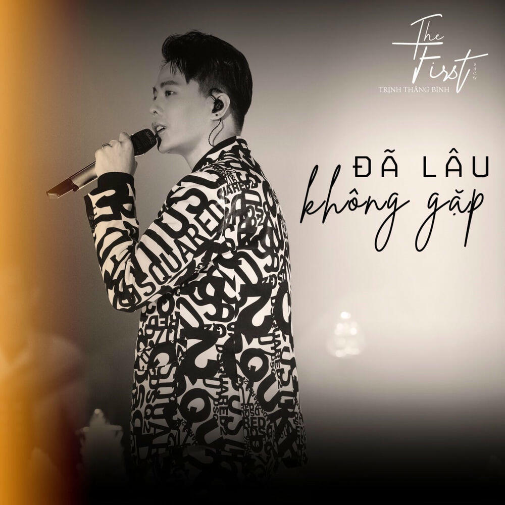 Релиз Đã Lâu Không Gặp (The First Show)