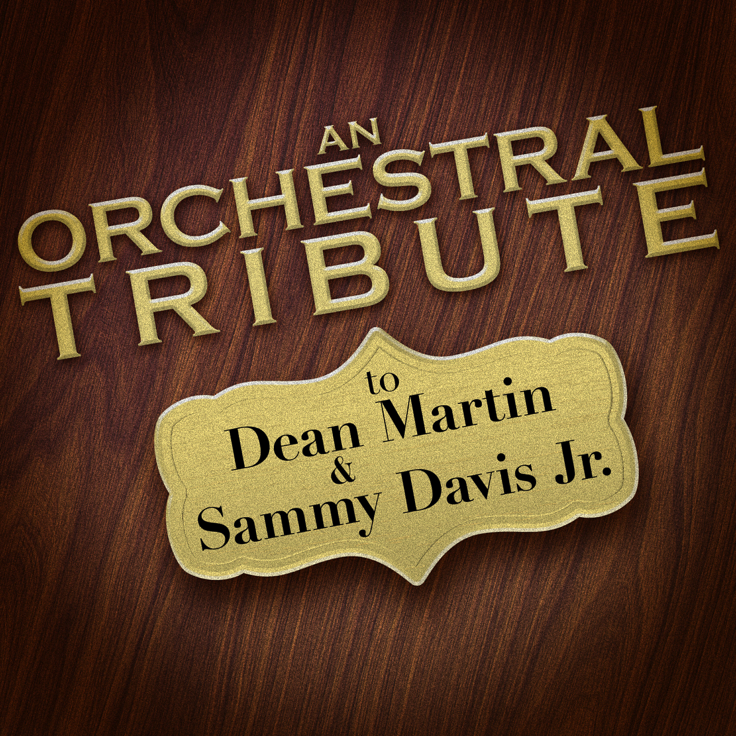 Релиз An Orchestral Tribute to Dean Martin & Sammy Davis Jr.