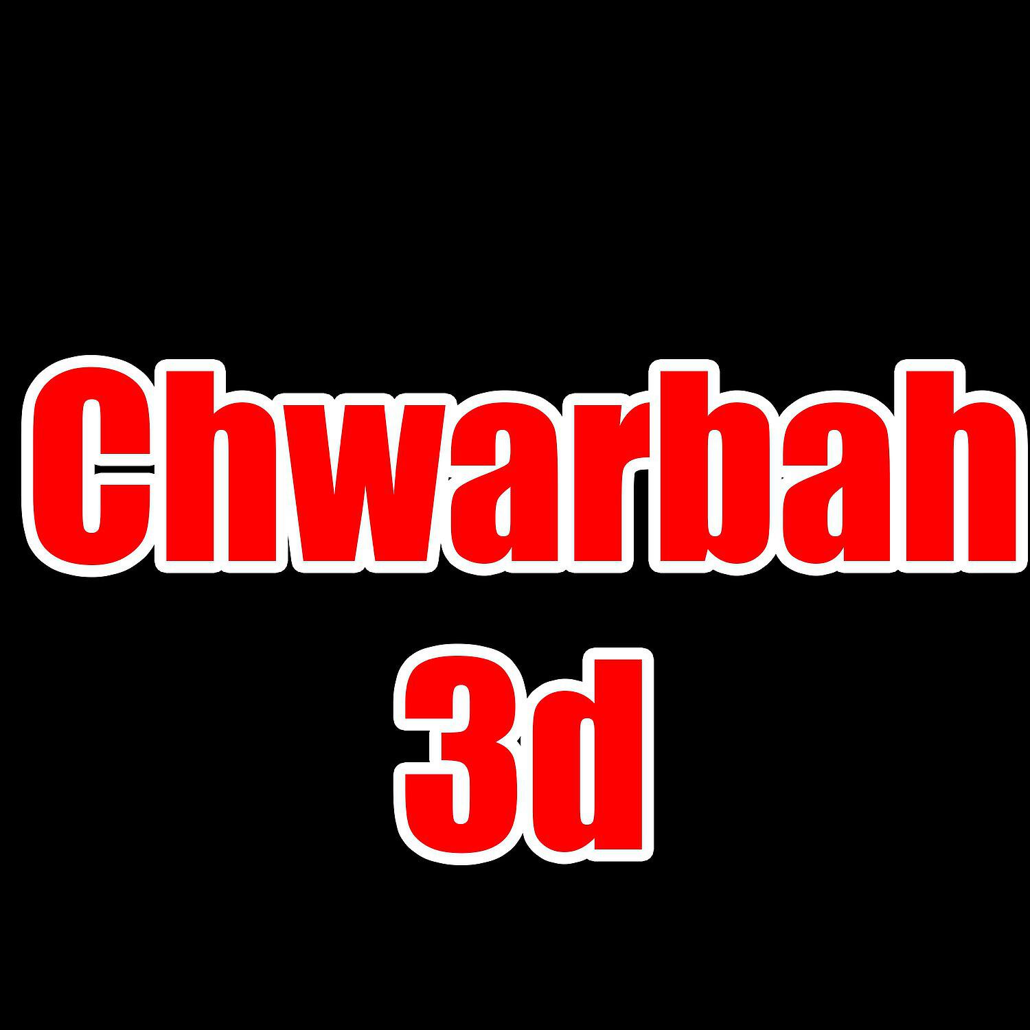 Релиз Chwarbah 3d