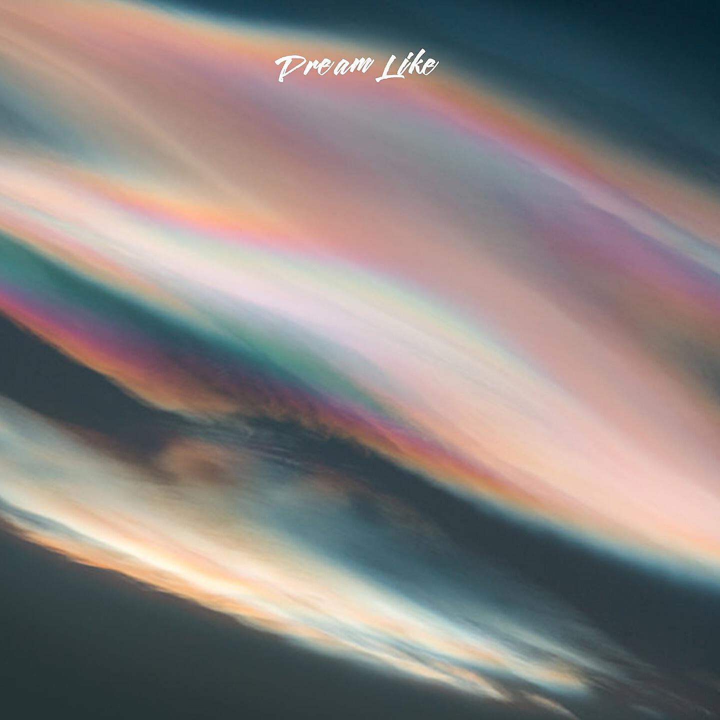 Релиз Dream Like