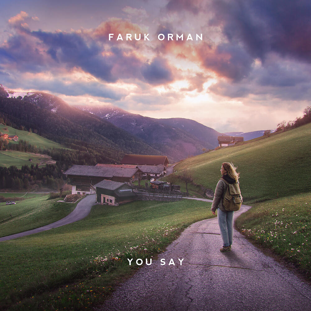 Скачать песню Faruk Orman - You Say бесплатно в MP3 для Android и iOS