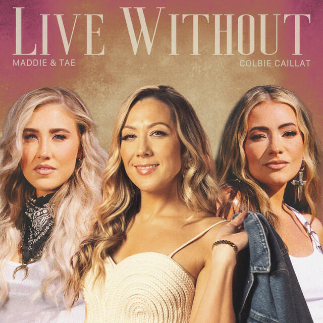 Релиз Live Without (feat. Maddie & Tae)