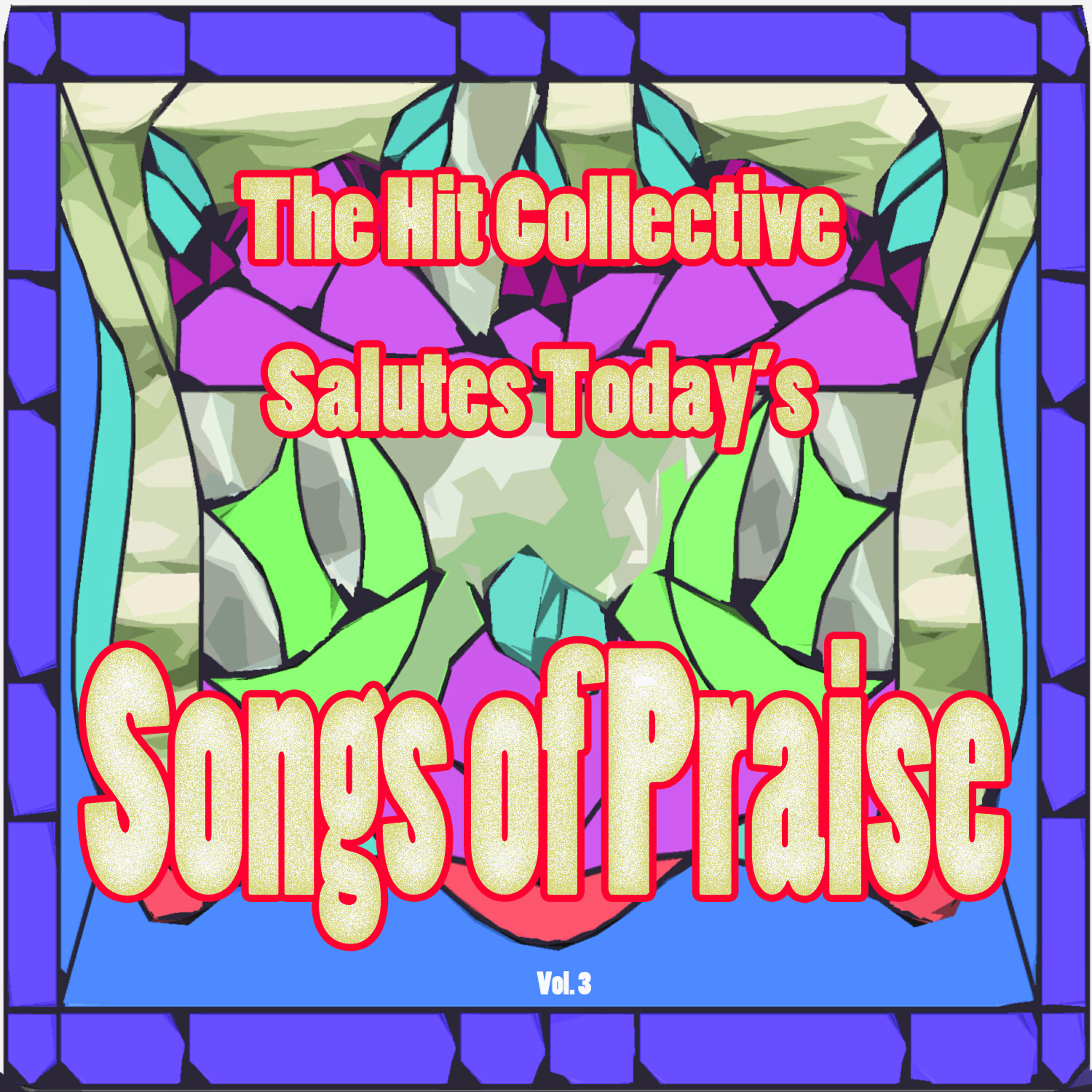 Релиз The Hit Collective Salutes Today's Songs of Praise, Vol. 3