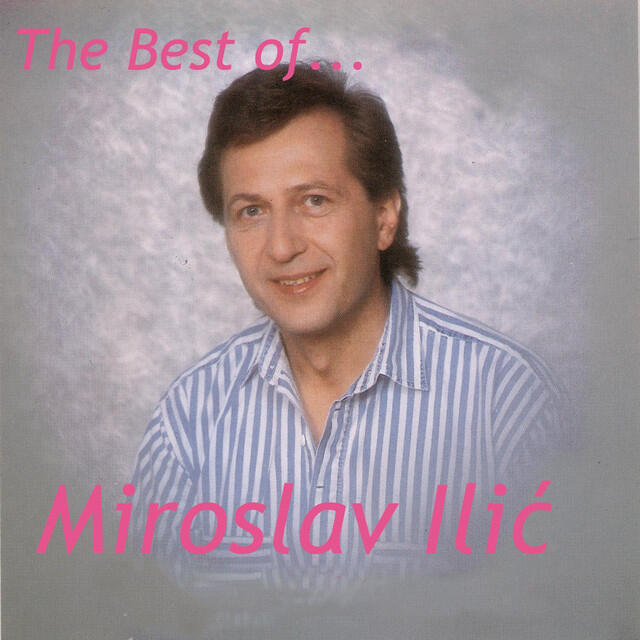 Релиз The Best of Miroslav Ilic