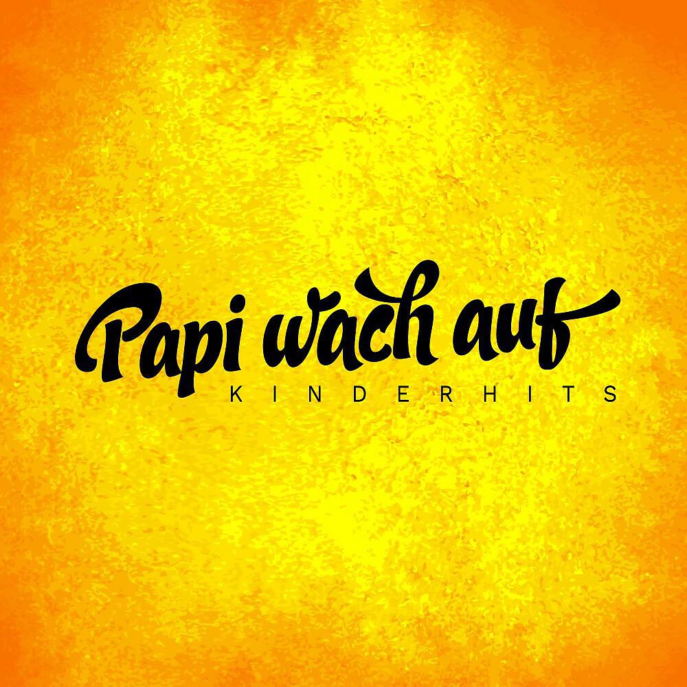 Релиз Papi wach auf - Kinderhits