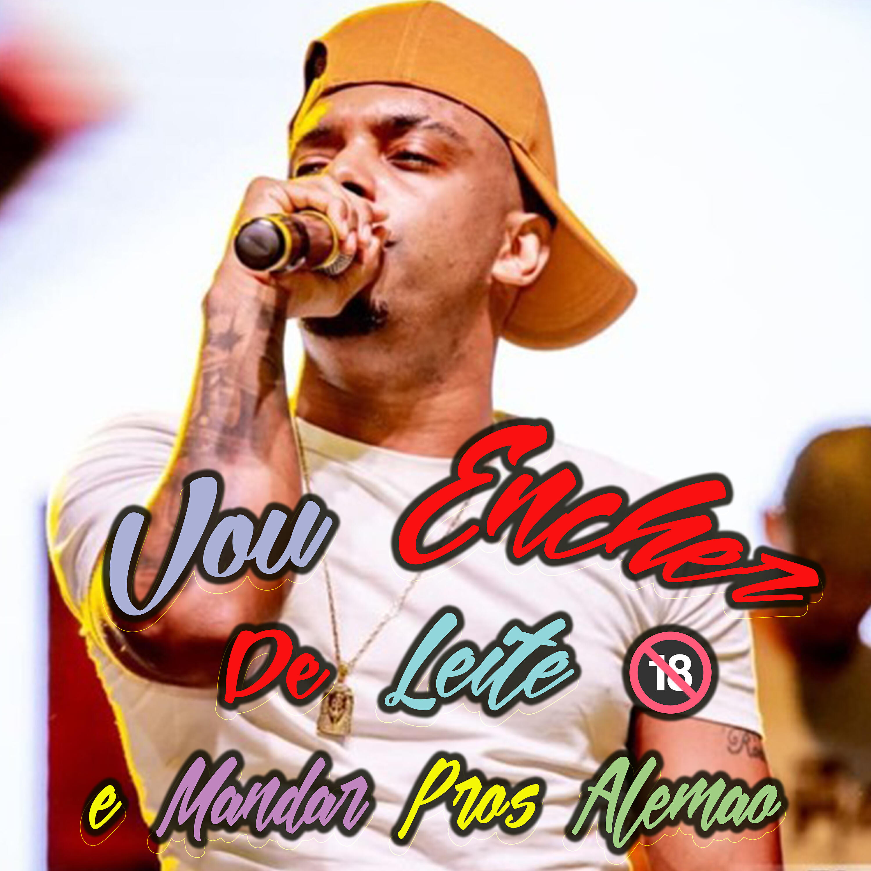 Релиз Vou Encher de Leite Vou Mandar Pros Alemão