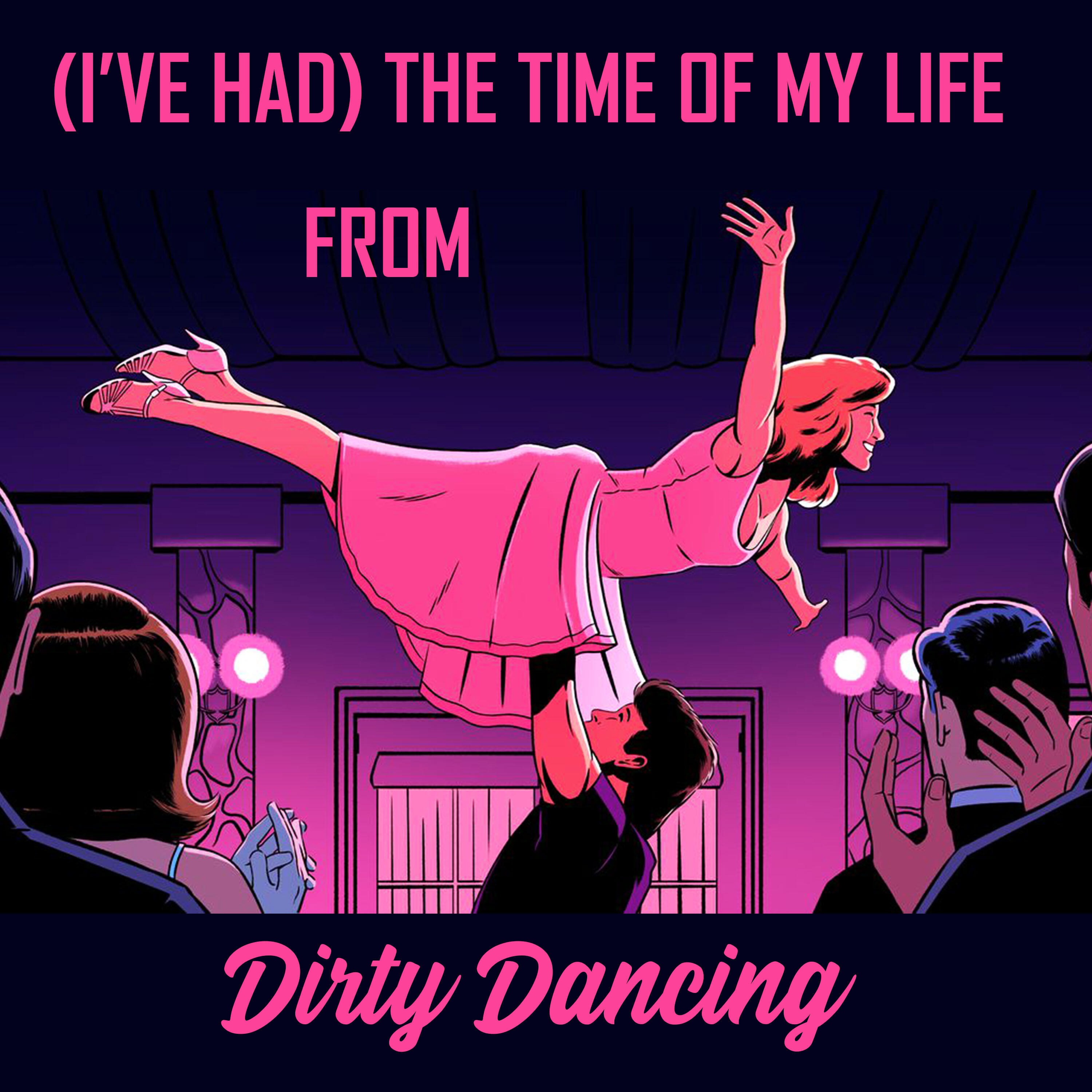 Релиз (I've Had) The Time of My Life