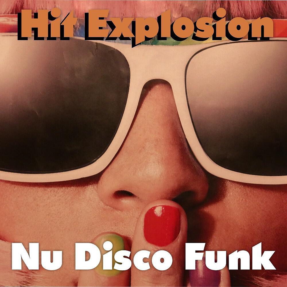 Релиз Hit Explosion: Nu Disco Funk