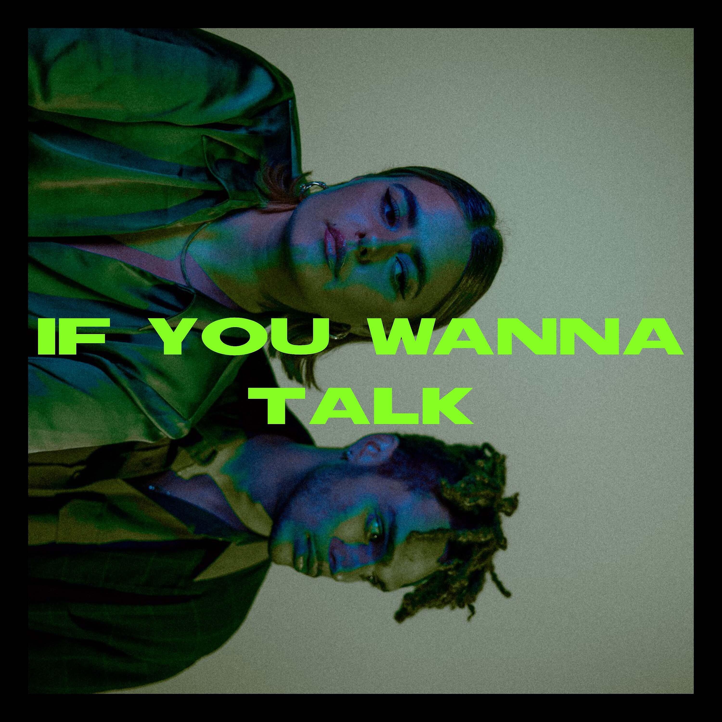 Релиз If You Wanna Talk
