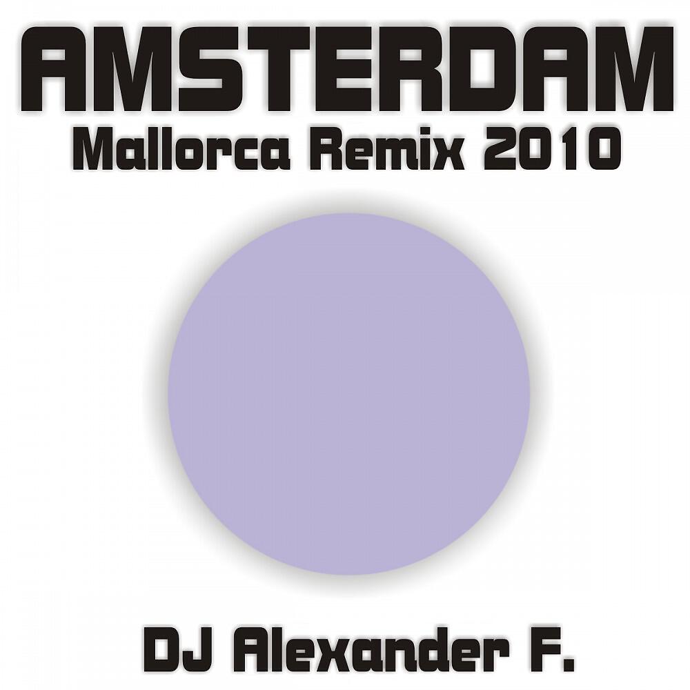 Релиз Amsterdam (Mallorca Remix 2010)