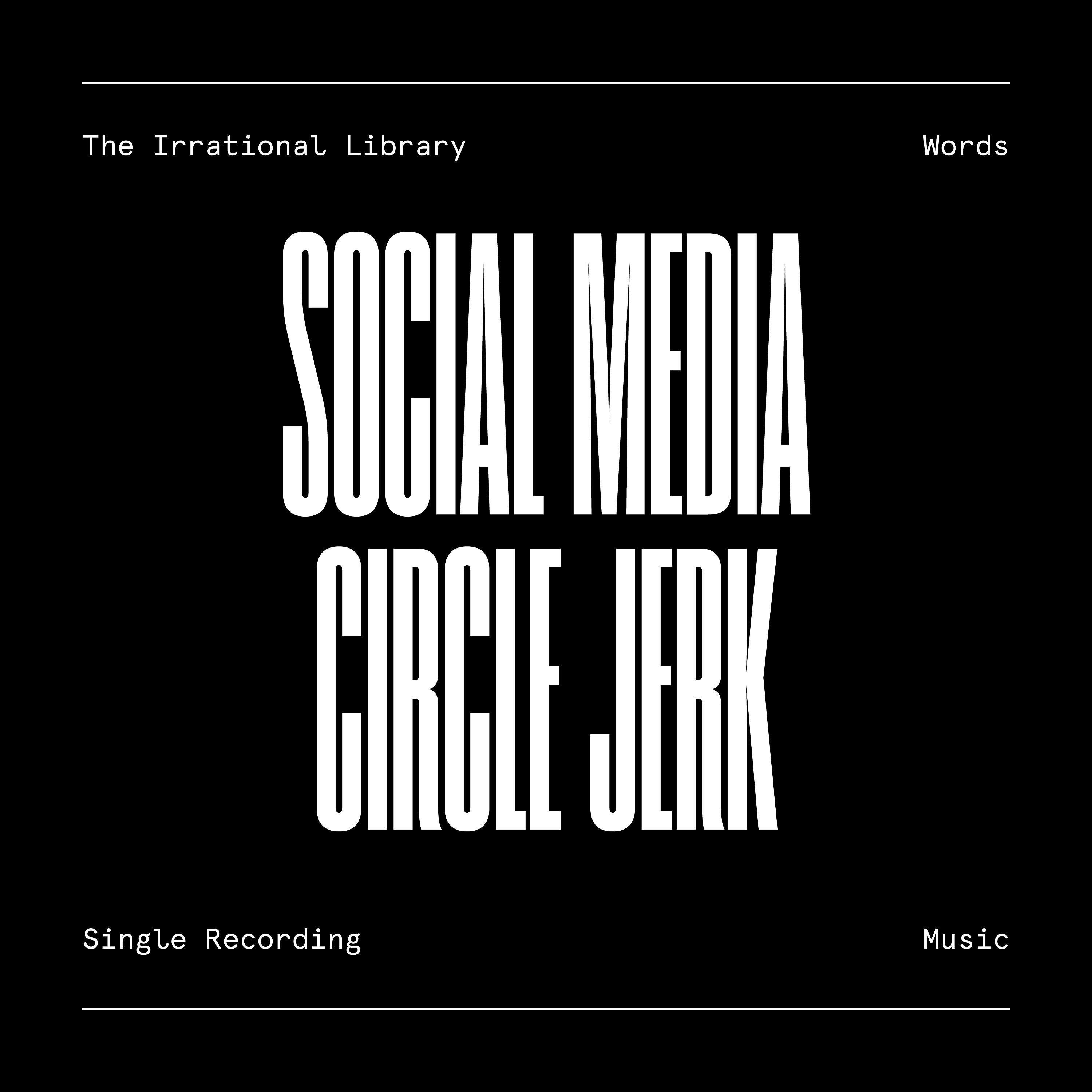 Релиз Social Media Circle Jerk