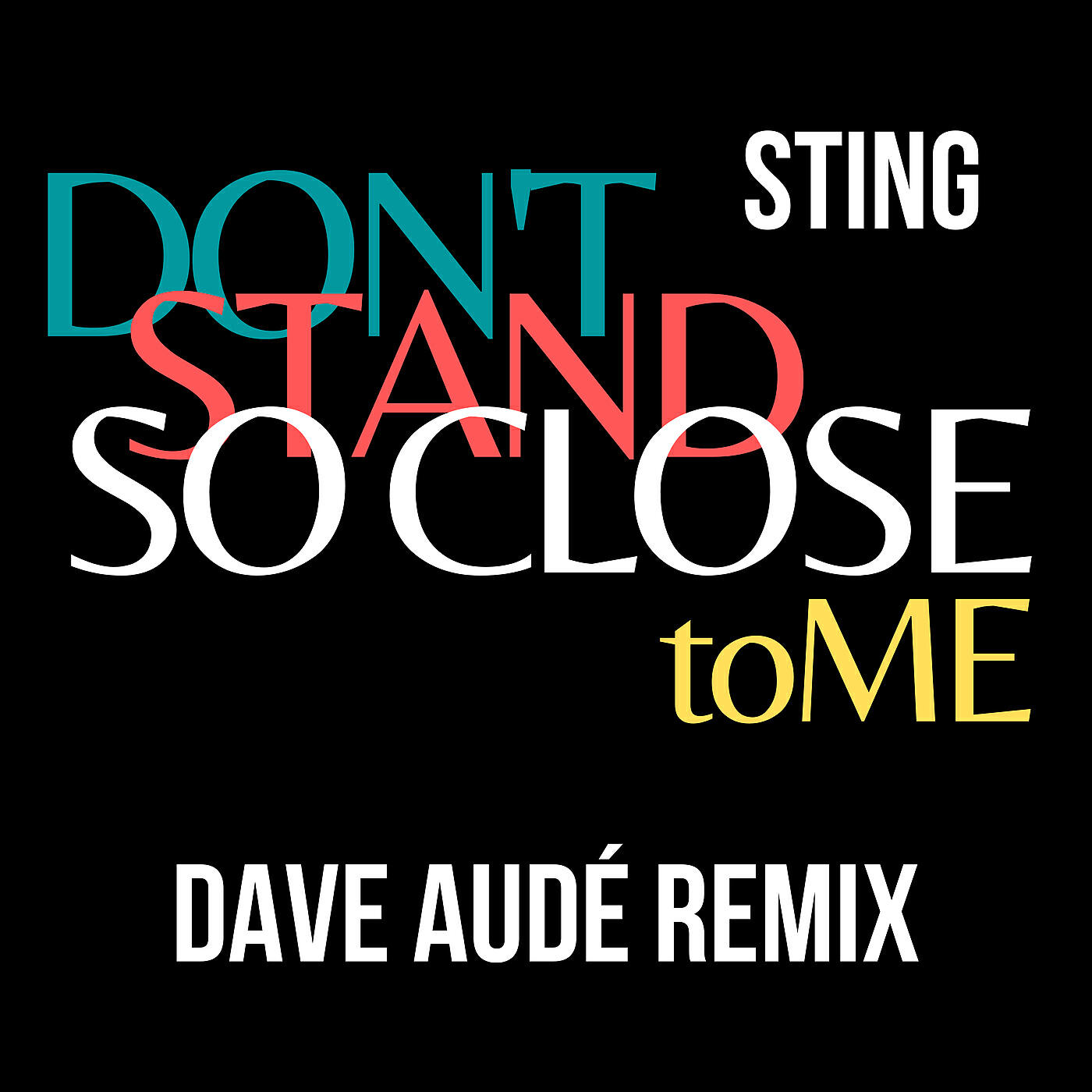 Релиз Don't Stand So Close To Me (Dave Audé Remix)