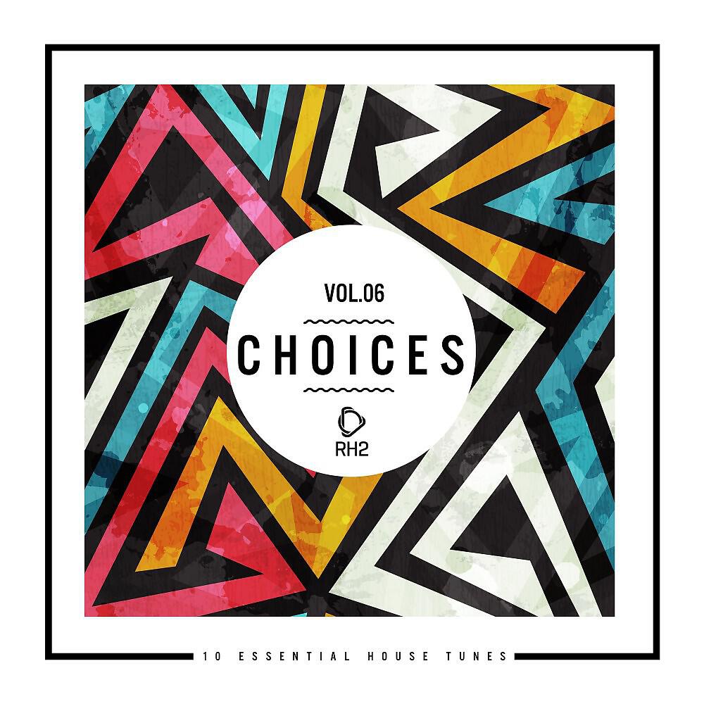 Релиз Choices - 10 Essential House Tunes, Vol. 6