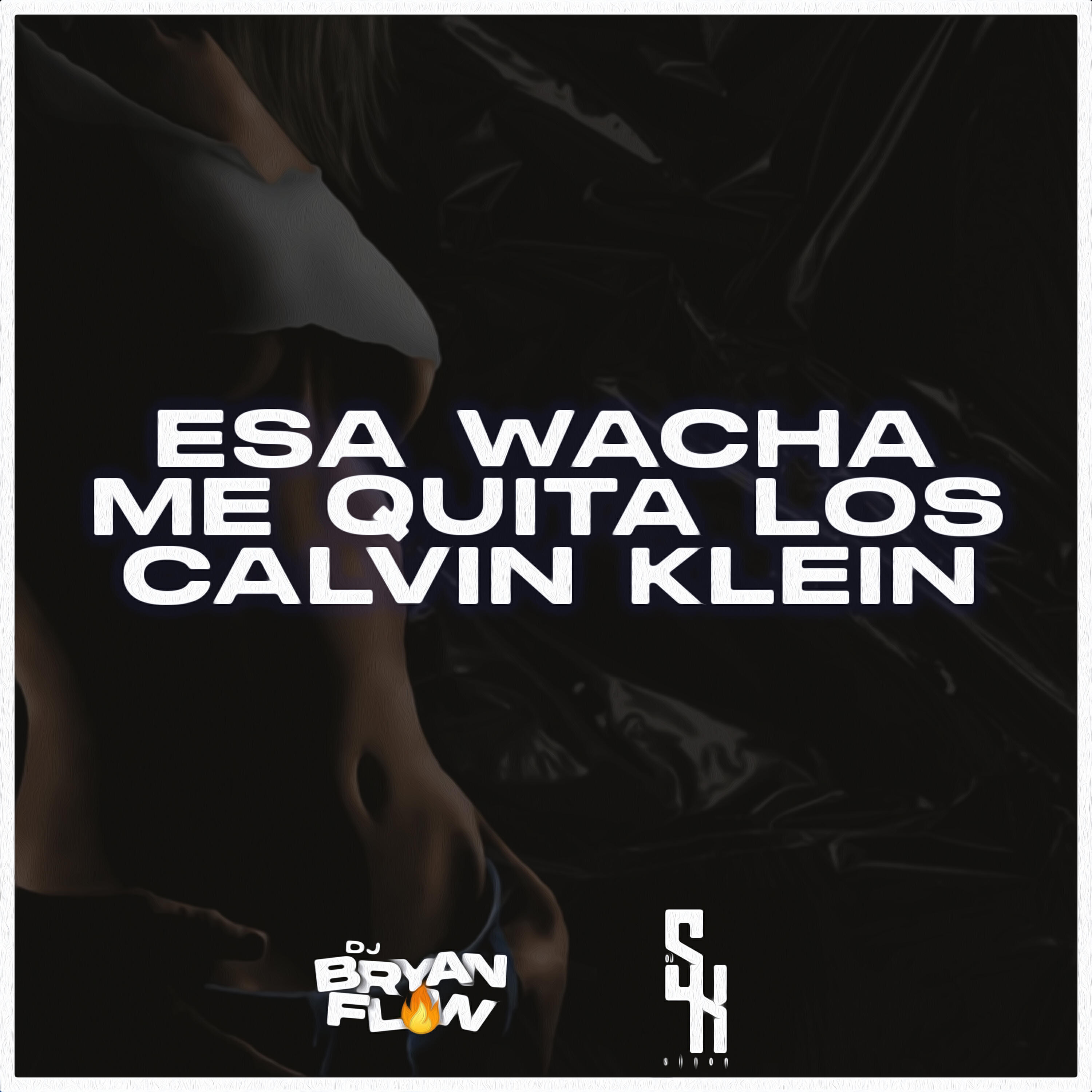 Релиз Esa Wacha Me Quita los Calvin Klein