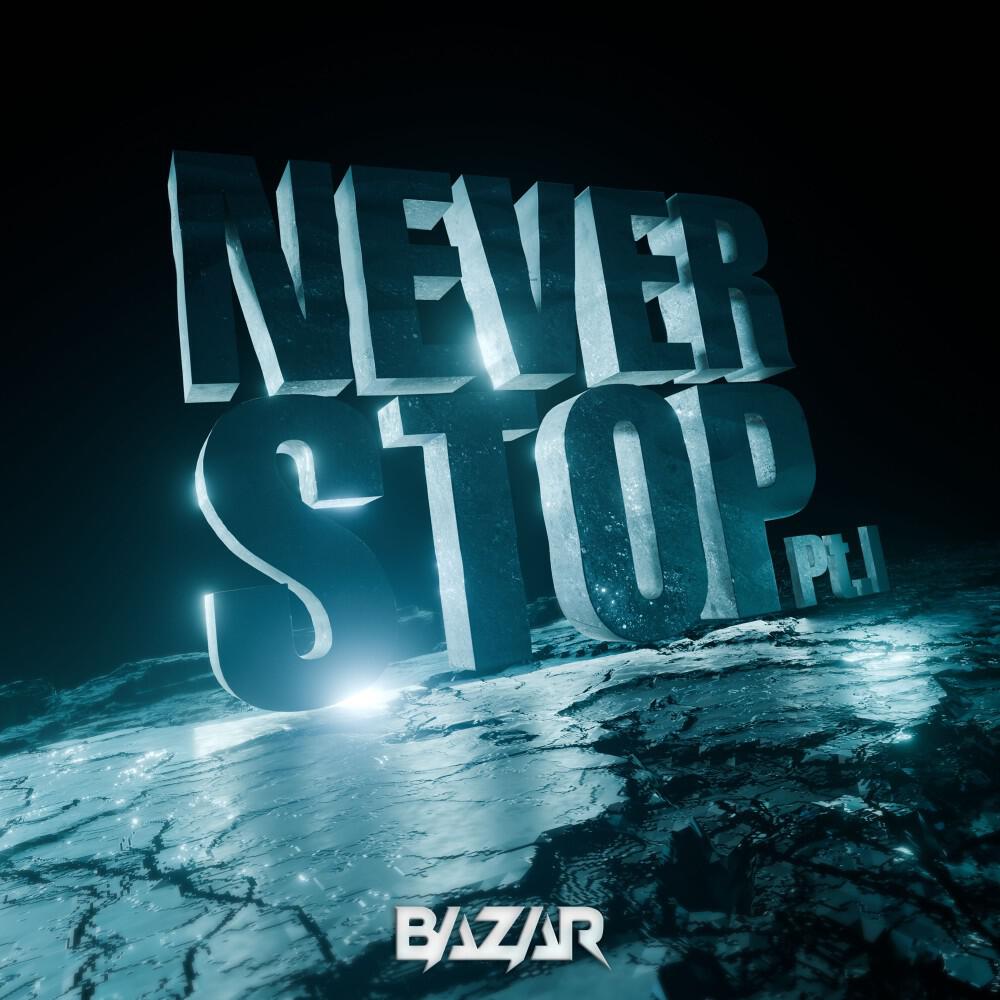 Релиз Never Stop, Pt.I (2025 Edit)